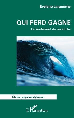 Qui perd gagne: Le sentiment de revanche