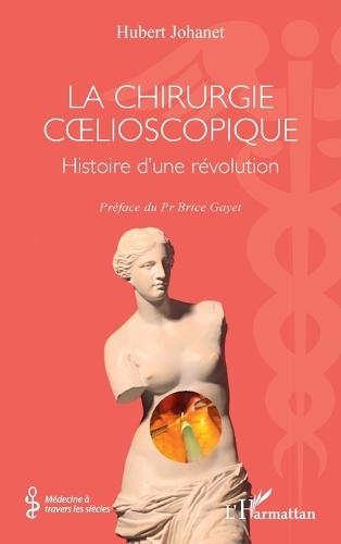 La chirurgie coelioscopique: Histoire d'une révolution