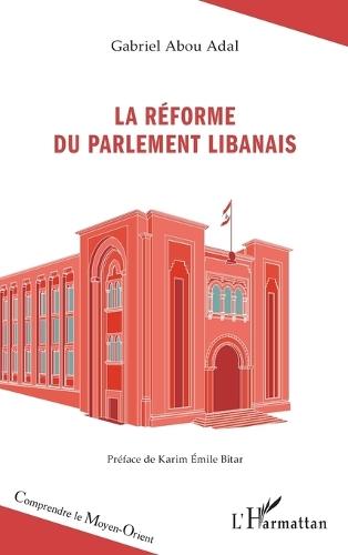 La réforme du Parlement libanais