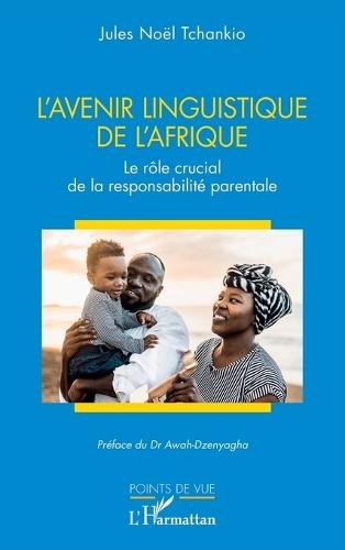 L'avenir linguistique de l'Afrique: Le rôle crucial de la responsabilité parentale