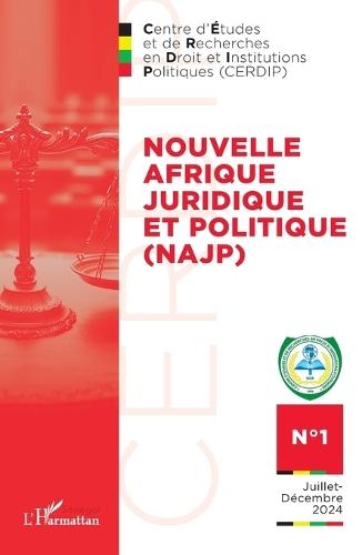 Nouvelle Afrique Juridique et Politique (NAJP): N°1 - Juillet-Décembre 2024