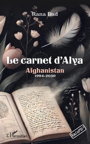 Le carnet d'Alya: Afghanistan 1994-2050