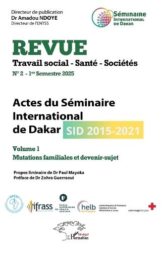 Actes du Séminaire International de Dakar (SID 2015-2021): Volume 1 Mutations familiales et devenir-sujet