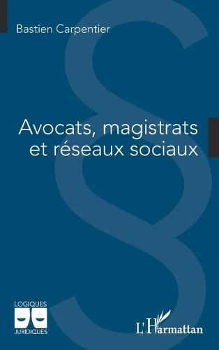 Avocats, magistrats et réseaux sociaux