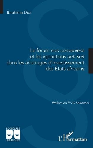 Le forum non conveniens et les injonctions anti-suit dans les arbitrages d'investissement des États africains