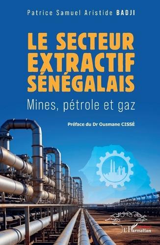Le secteur extractif sénégalais: Mines, pétrole et gaz