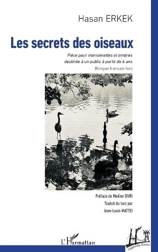 Les secrets des oiseaux: Pièce pour marionnettes et ombres destinée à un public à partir de 6 ans