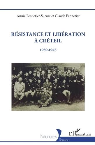 Résistance et Libération à Créteil: 1939-1945