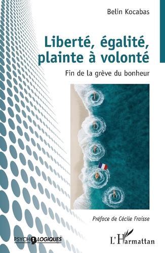 Liberté, égalité, plainte à volonté: Fin de la grève du bonheur