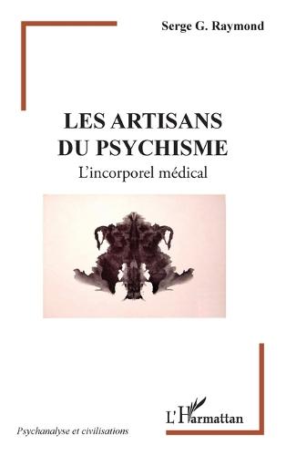 Les artisans du psychisme: L'incorporel médical