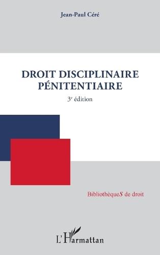 Droit disciplinaire pénitentiaire: 3e édition