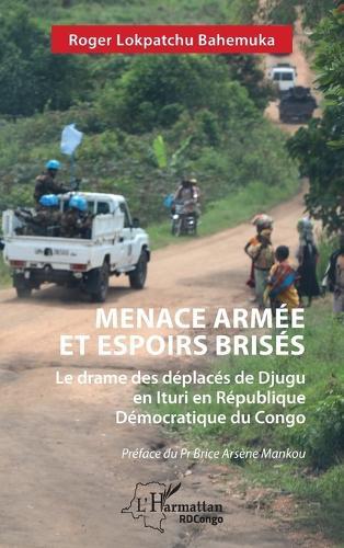 Menace armée et espoirs brisés: Le drame des déplacés de Djugu en Ituri en République Démocratique du Congo