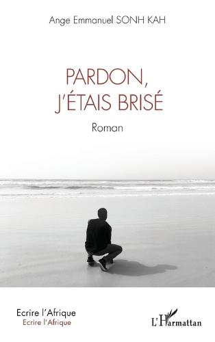 Pardon, j'étais brisé