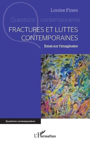 Fractures et luttes contemporaines: Essai sur l'imaginaire