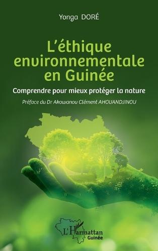 L'éthique environnementale en Guinée: Comprendre pour mieux protéger la nature
