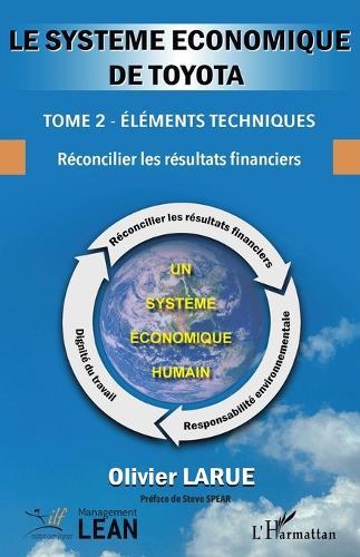 Le système économique de Toyota.: Tome 2 - Éléments techniques - Réconcilier les résultats financiers