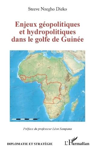Enjeux géopolitiques et hydropolitiques dans le golfe de Guinée