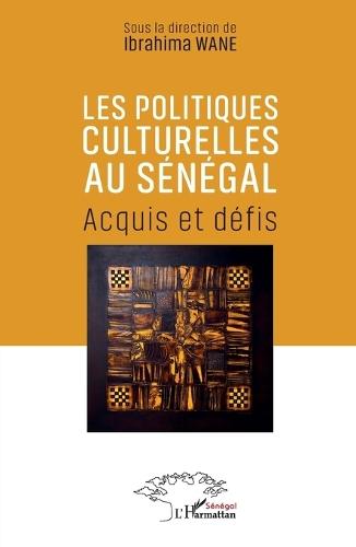 Les politiques culturelles au Sénégal: Acquis et défis