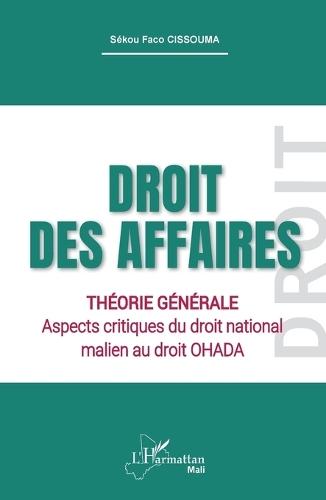 Droit des affaires: Théorie générale Aspects critiques du droit national malien au droit OHADA