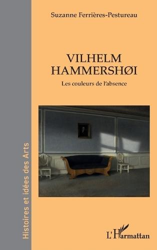 Vilhelm Hammershøi: Les couleurs de l'absence