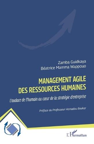Management agile des ressources humaines: L'audace de l'humain au coeur de la stratégie d'entreprise