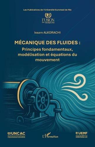 Mécanique des fluides: Principes fondamentaux, modélisation et équations du mouvement