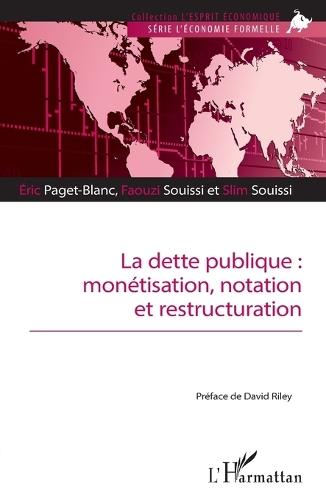 La dette publique: monétisation, notation et restructuration