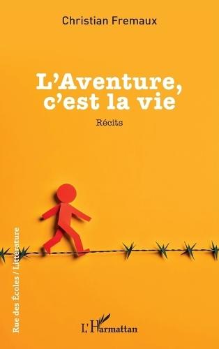 L'Aventure, c'est la vie