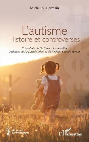 L'autisme: Histoire et controverses
