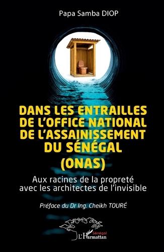 Dans les entrailles de l'Office National de l'Assainissement du Sénégal (ONAS): Aux racines de la propreté avec les architectes de l'invisible