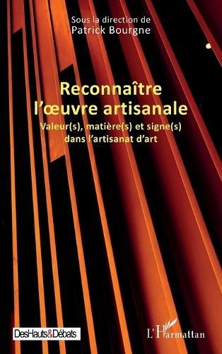 Reconnaître l'oeuvre artisanale: Valeur(s), matière(s) et signe(s) dans l'artisanat d'art