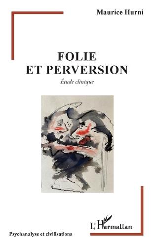 Folie et perversion: Étude clinique