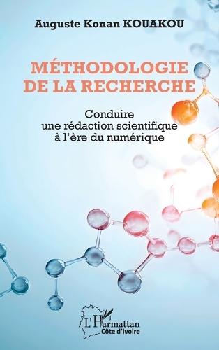 Méthodologie de la recherche: Conduire une rédaction scientifique à l'ère du numérique