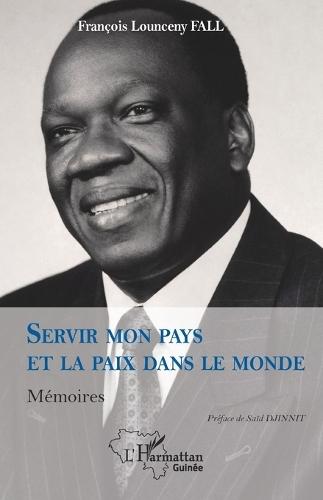 Servir mon pays et la paix dans le monde: Mémoires