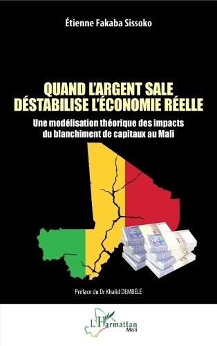 Quand l'argent sale déstabilise l'économie réelle: Une modélisation théorique des impacts du blanchiment de capitaux au Mali