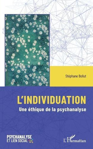 L'individuation: Une éthique de la psychanalyse