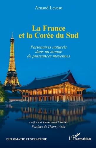 La France et la Corée du Sud: Partenaires naturels dans un monde de puissances moyennes