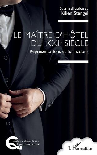 Le maître d'hôtel du XXIe siècle: Représentations et formations