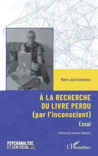 À la recherche du livre perdu: (par l'inconscient)