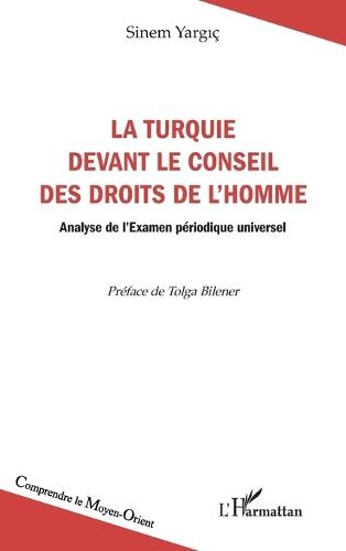 La Turquie devant le Conseil des droits de l'homme: Analyse de l'Examen périodique universel