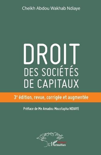 Droit des sociétés de capitaux: 3e édition, revue, corrigée et augmentée