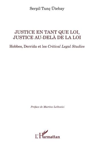Justice en tant que loi, justice au-delà de la loi: Hobbes, Derrida et les Critical Legal Studies
