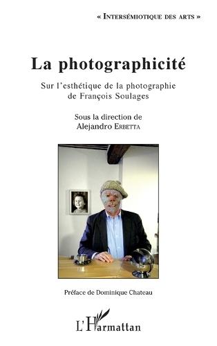 La photographicité: Sur l'esthétique de la photographie de François Soulages