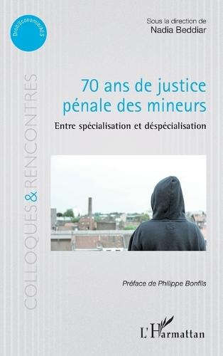 70 ans de justice pénale des mineurs: Entre spécialisation et despécialisation