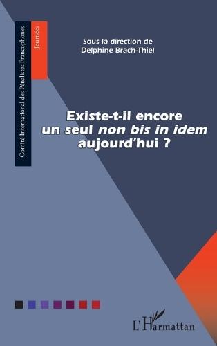 Existe-t-il encore un seul ""non bis in idem"" aujourd'hui ?