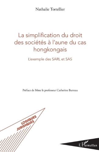 La simplification du droit des sociétés à l'aune du cas hongkongais: L'exemple des SARL et SAS