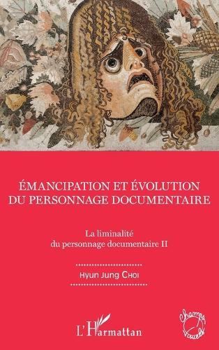 Emancipation et évolution du personnage documentaire: La liminalité du personnage documentaire II