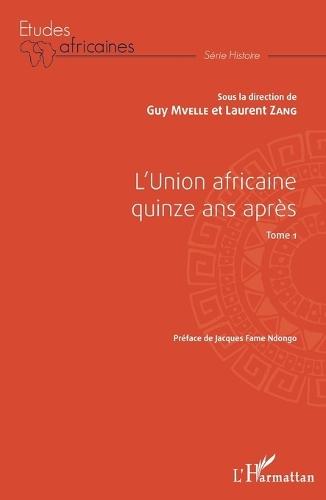 L'Union africaine quinze ans après Tome 1