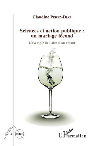 Sciences et action publique: un mariage fécond: L'exemple de l'alcool au volant