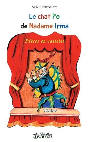 Le chat Po de Madame Irma: Pièces en castelet Théâtre